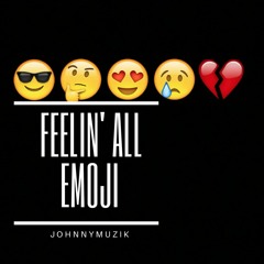 Feelin' All Emoji