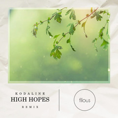 Kodaline - High Hopes (Filous Remix)Slowed