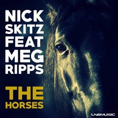 Nick Skitz Ft. Meg Ripps - The Horses (Radio Edit)