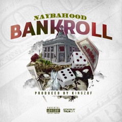 Bankroll x @_Naybahood(Prod.KingzOf)_2