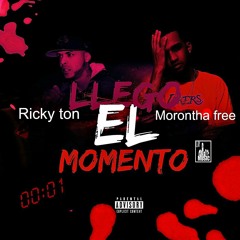 Ricky Ton Ft. Morontha Free (llego El Momento) Producer By. Chico - C