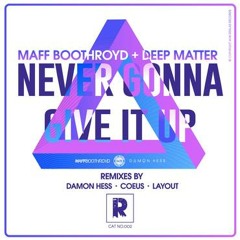 OUT NOW - Maff Boothroyd & Deep Matter - [Never Gonna Give It Up] - (Original Mix)