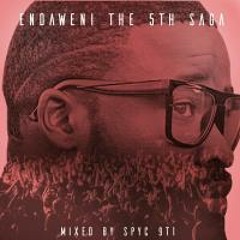 ENDAWENI THE 5th SAGA Mixed By SPYC 9T1