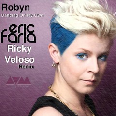 Eric Faria & Ricky Veloso - Remix - Dancing On My Own - Feat Robyn ------- FREE DOWNLOAD