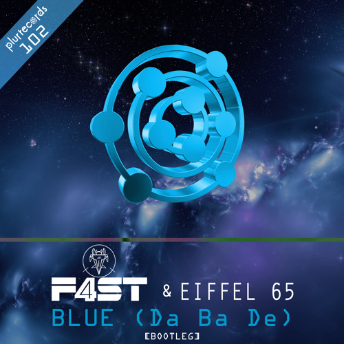 F4ST, Eiffel 65 - Blue (Da Ba De) (Bootleg)
