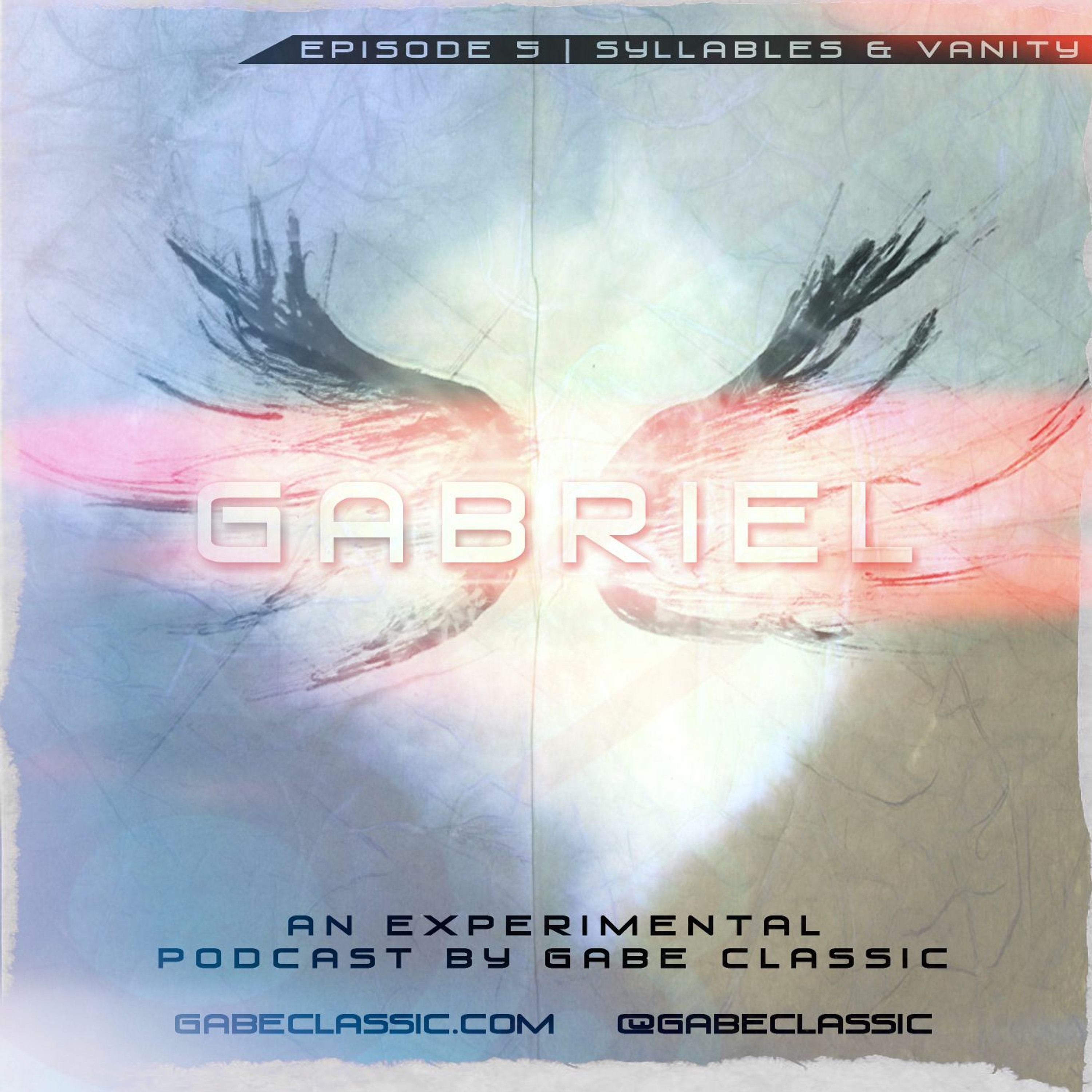 GABRIEL PODCAST | Ep5 Syllables & Vanity | GabeClassic.com thumbnail