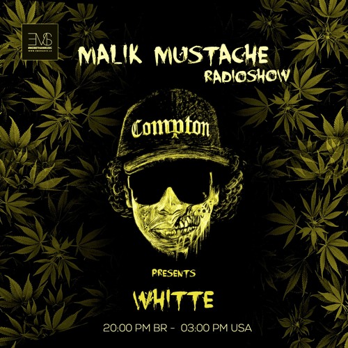 MALIK MUSTACHE RADIO SHOW @ EMS RADIO PRESENTS WHITTE #05 [FREE DOWNLOAD]