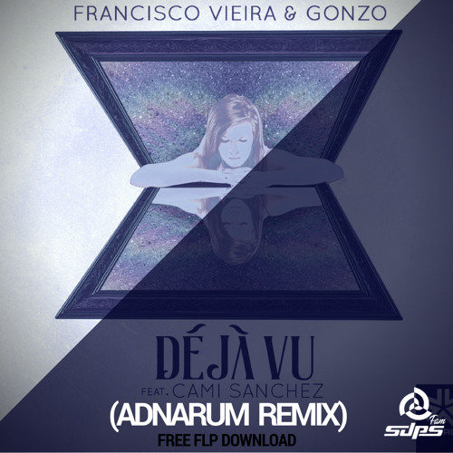 Stream Deja Vu (Adnarum Remix)**FREE MP3/FLP DOWNLOAD** by FERXU | ADNARUM  | Listen online for free on SoundCloud