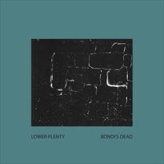 Lower Plenty - Bondi's Dead