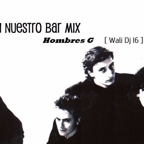 Featured image of post Hombres G Mix Dj Grab your guitar ukulele or piano and jam along in no time
