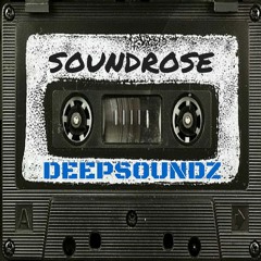 Deepsoundz #47  //Soundrose//