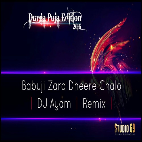 Stream Babuji Zara Dheere Chalo -_ DJ Ayam Remix _- 2k16 ( Download Link in  Description ) by DJ AYAM ✪ | Listen online for free on SoundCloud