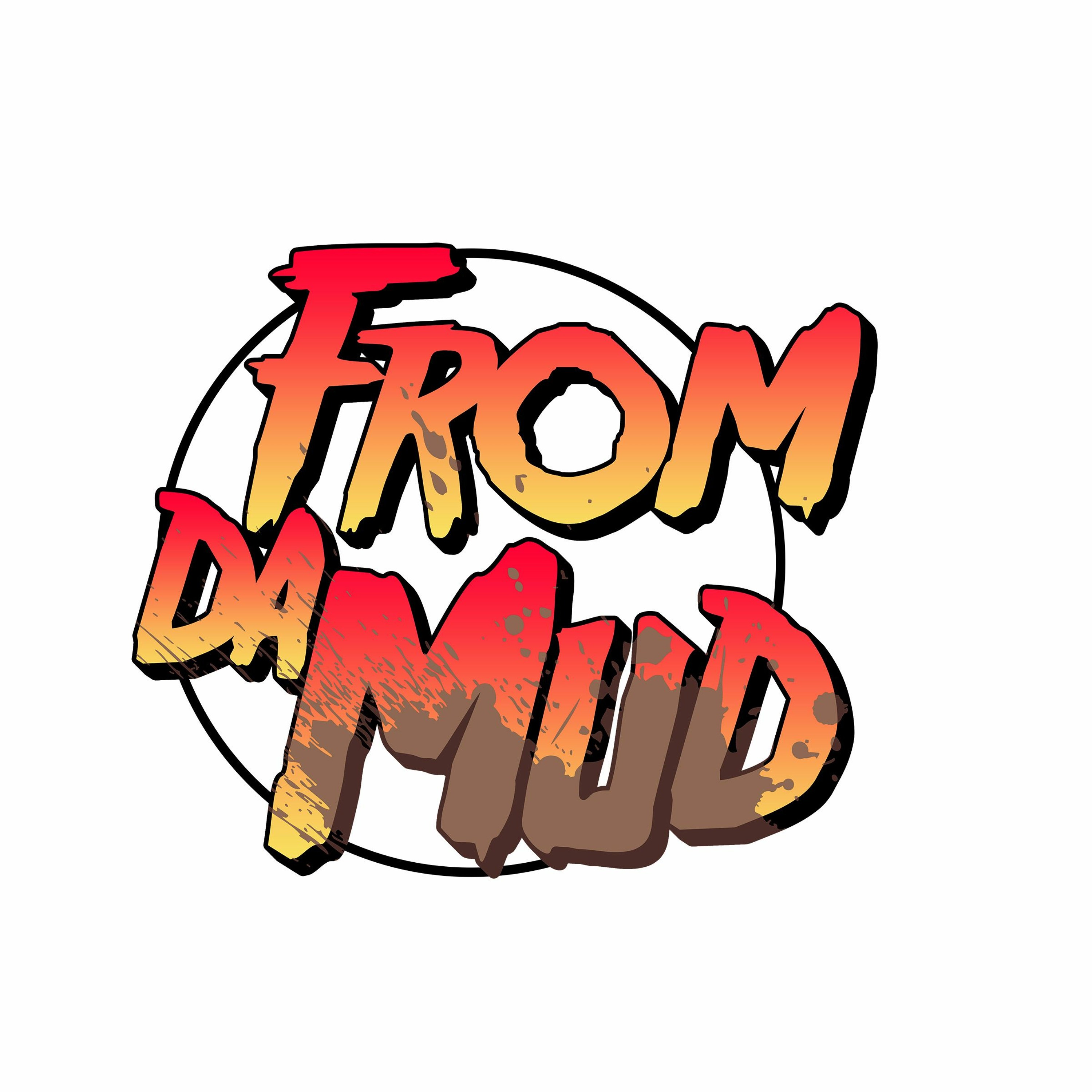 FROM THA MUD SHIT episode artwork
