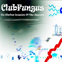 Clubfungus - Invasion Of The Saucerz (Alex Stroeer Spaces Out Remix)