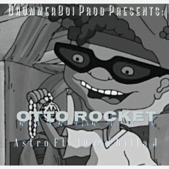 Astro ft 40 & Chilla-Otto Rocket (Prod. By Drumma)