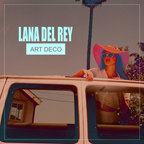 Stream Lana Del Rey - Art Deco (Alexizs Remix) By Alexizs | Listen Online  For Free On Soundcloud