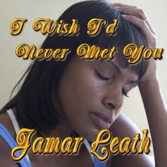 I WISH I'D NEVER MET YOU 10 9 15