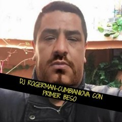 MIX CUMBIA NOVA CON PRIMER BESO - DJ ROGERMAN