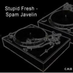 Stupid Fresh - Spam Javelin (C.H.B 2016 Remix)~CLICK 'BUY' FREE DOWNLOAD!~