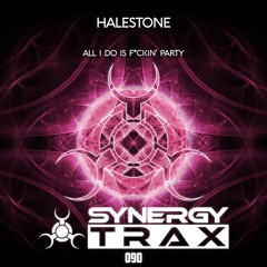 Halestone - All I Do Is Fuckin Party (Original Mix) [Synergy Trax]