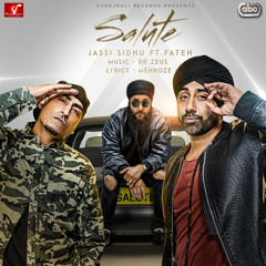 Jassi Sidhu  Salute Feat. Fateh Doe Dr Zeus Lyrics - Mehroze