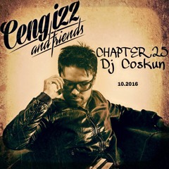 CENGIZZ & FRIENDS - CHAPTER 25 - DJ COSKUN inthamix 10.2016
