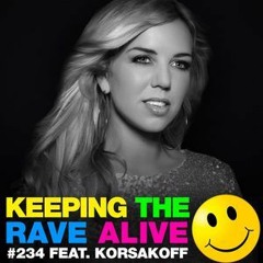 Keeping The Rave Alive Episode 234 Korsakoff (MIX ONLY)