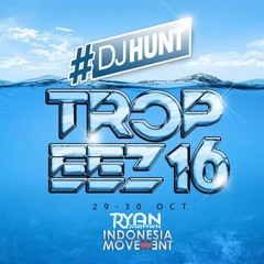 #DJHUNTTROPEEZ2016 - RYANDARMWN