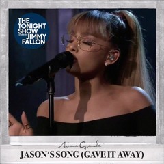 Jason's Song(Gave It Away)- Ariana Grande (Live On The Tonight Show Starring Jimmy Fallon)