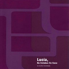 Lucía, No Estabas En Casa - La Noche Inventada (Family cover)