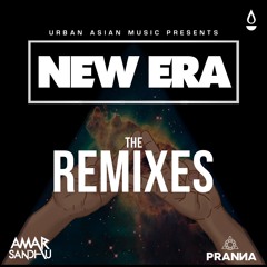 Amar Sandhu & Pranna - New Era (Remixes)