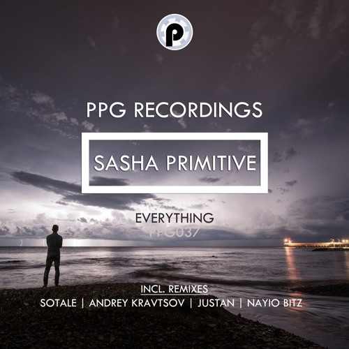 Sasha PRimitive - Everything (Nayio Bitz Remix) snippet ★OUT NOW★ PPG Recordings