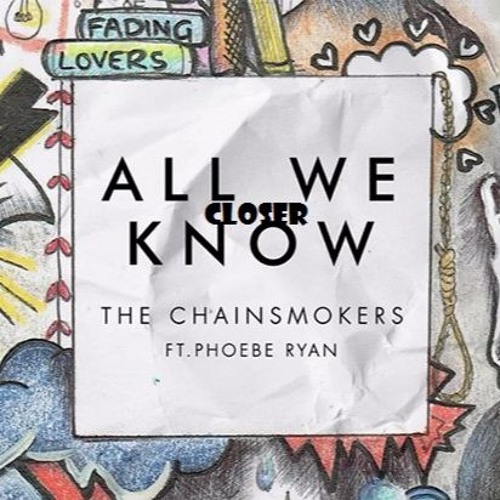 Closer X All We Know Enoch Mashup