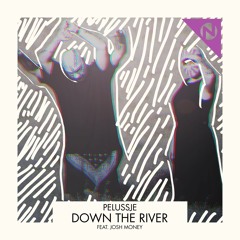 Pelussje - Down The River (feat. Josh Money)