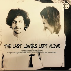 The Last Lovers Left Alive - L'avventura