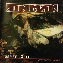Tinman - Former Self