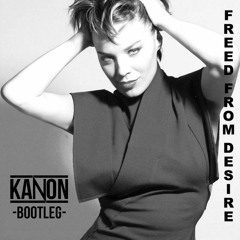 Freed From Desire (KANON Bootleg) FREE DOWNLOAD