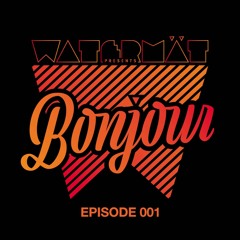 Watermät - Bonjour Radioshow #01