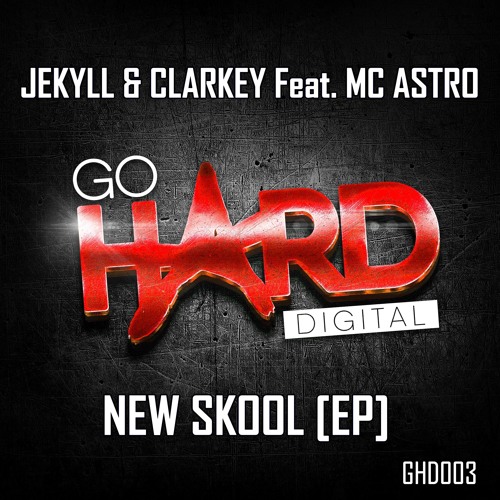 OUT NOW GHD003: Jekyll & Clarkey Feat. MC Astro - New Skool + Remixes [EP] 12/12/2016