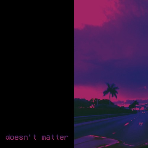 Doesn't Matter
