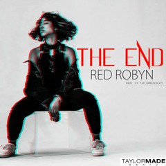 Red Robyn x TaylorMadeBeatz - The End (FREE D/L)