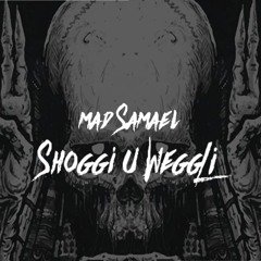 Mad Samael - Shoggi u Weggli 200 - 230Bpm