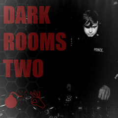 DARK ROOMS TWO