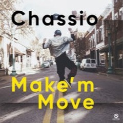 Chassio feat. Michelle Hord - Make'm Move (Radio Version)