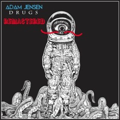 Adam Jensen - Drugs (Remastered)