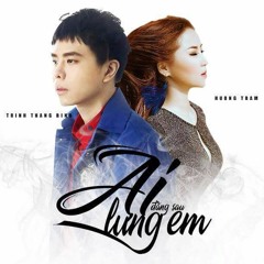 Ai Đằng Sau Lưng Em - Trịnh Thăng Bình, Hương Tràm