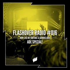 Flashover Radio #016 (ADE Special) - October 7, 2016