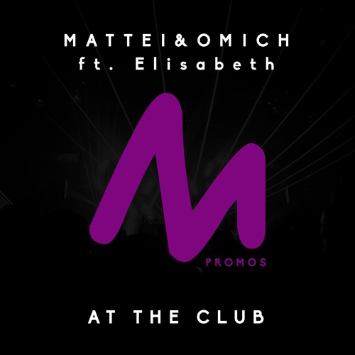 Mattei & Omich Feat. Elisabeth - At The Club (SNIPPET)