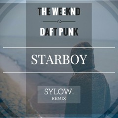 The Weeknd Feat. Daft Punk - Starboy (Sylow Remix feat. Alice Olivia) [FREE DOWNLOAD]