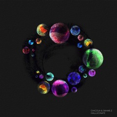 Chicola & Sahar Z - Hallucinate